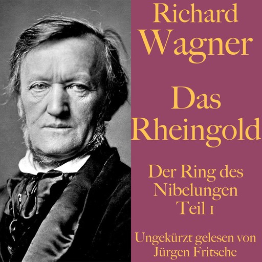 Richard Wagner: Das Rheingold, Richard Wagner