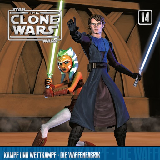 14: Kampf und Wettkampf / Die Waffenfabrik (Das Original-Hörspiel zur Star Wars-TV-Serie), John Williams, The Clone Wars, Kevin Kiner, Takeshi Furukawa, Matthew St. Laurent