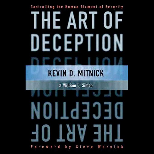 The Art of Deception, William Simon, Steve Wozniak, Kevin Mitnick