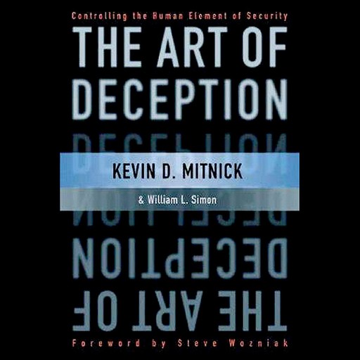 The Art of Deception, William Simon, Steve Wozniak, Kevin Mitnick