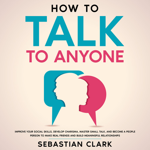 How To Talk To Anyone, Sebastian Clark