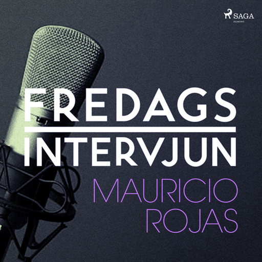 Fredagsintervjun - Mauricio Rojas, Fredagsintervjun