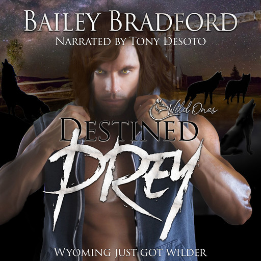 Destined Prey: Wild Ones, Book 1, Bailey Bradford