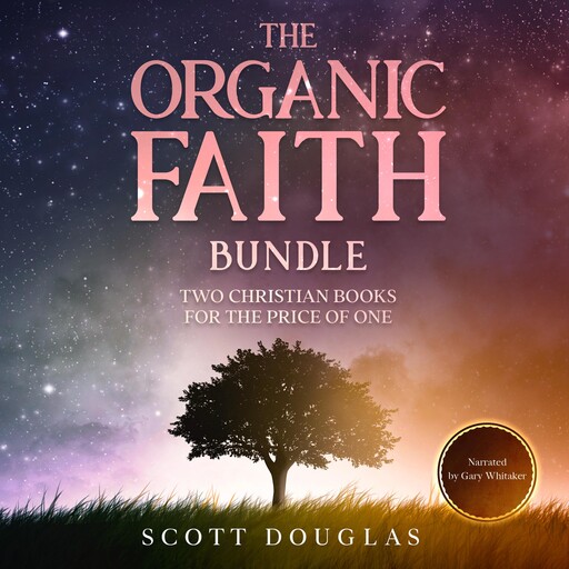 The Organic Faith Bundle, Douglas Scott