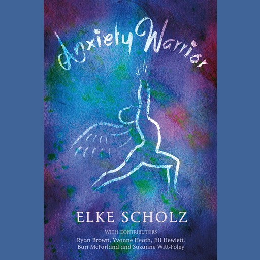 Anxiety Warrior, Elke Scholz