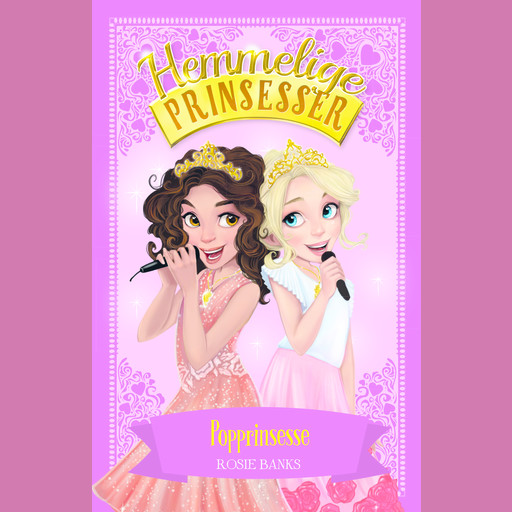 Hemmelige Prinsesser (04) Popprinsesse, Rosie Banks