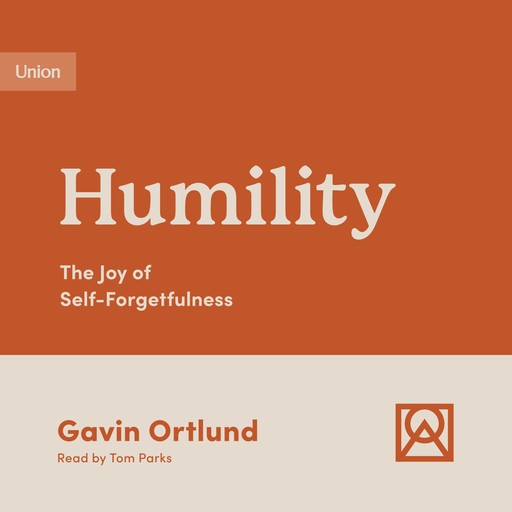 Humility, Gavin Ortlund