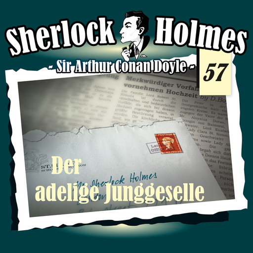 Sherlock Holmes, Die Originale, Fall 57: Der adelige Junggeselle, Arthur Conan Doyle