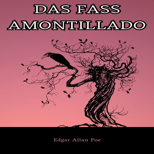 Das Faß Amontillado (Ungekürztes), Edgar Allan Poe