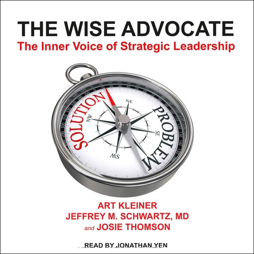 The Wise Advocate, Jeffrey M.Schwartz, Art Kleiner, Josie Thomson