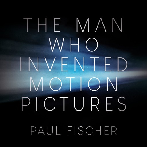 The Man Who Invented Motion Pictures, Paul Fischer