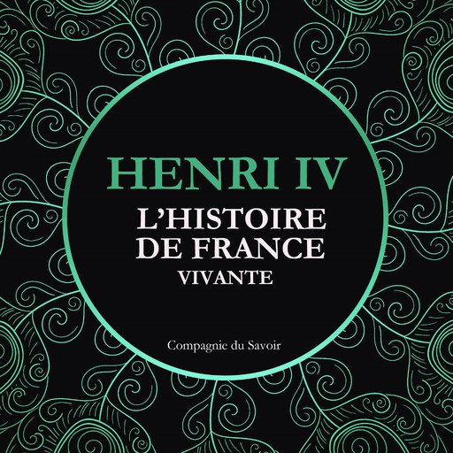 L'Histoire de France Vivante - Henri IV, Frédéric Nort