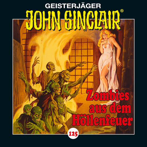 John Sinclair, 125: Zombies aus dem Höllenfeuer. Teil 1 von 4, Jason Dark