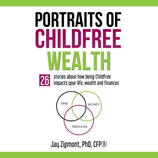 Portraits of Childfree Wealth, CFP®, Jay Zigmont