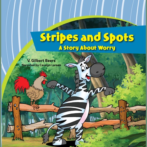 Stripes and Spots—A Story About Worry, V. Gilbert Beers