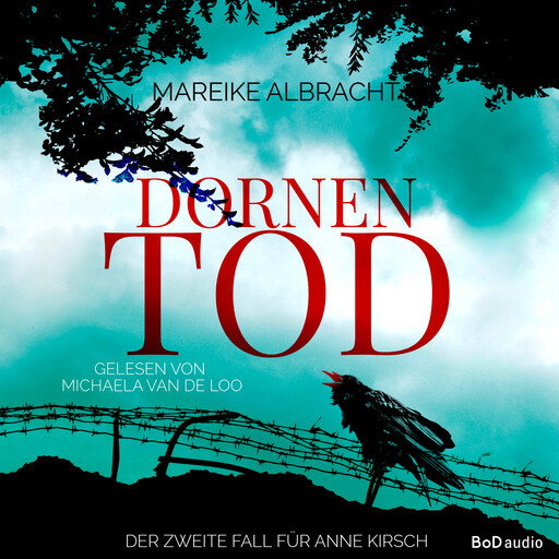 Dornentod - Ein Fall für Anne Kirsch, Band 2 (Ungekürzt), Mareike Albracht