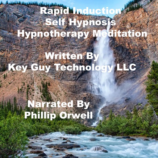 Rapid Induction Self Hypnosis Hypnotherapy Meditation, Key Guy Technology LLC
