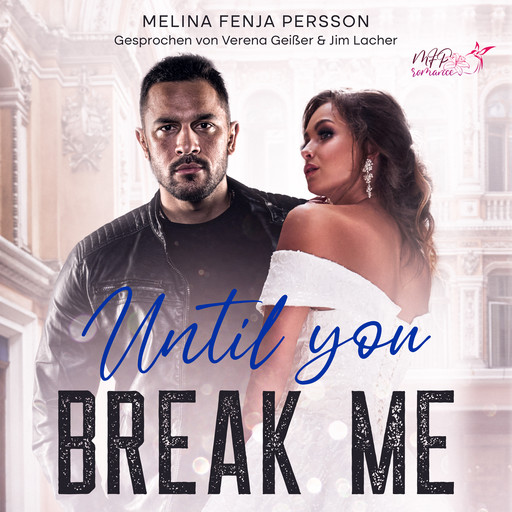 Until you break me (Until You Reihe 1), Melina Fenja Persson