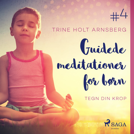 Guidede meditationer for børn #4 - Tegn din krop, Trine Holt Arnsberg