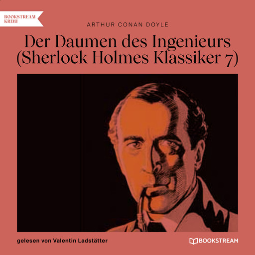 Der Daumen des Ingenieurs - Sherlock Holmes Klassiker, Folge 7 (Ungekürzt), Arthur Conan Doyle