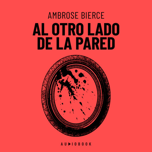 Al Otro Lado De La Pared (Completo), Ambrose Bierce