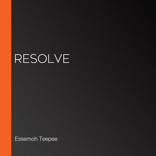 Resolve, Essemoh Teepee