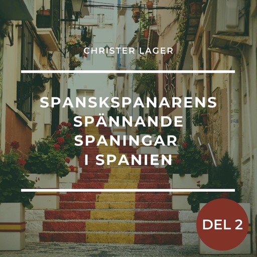 Spanskspanarens spännande spaningar i Spanien Del 2, Christer GN Lager