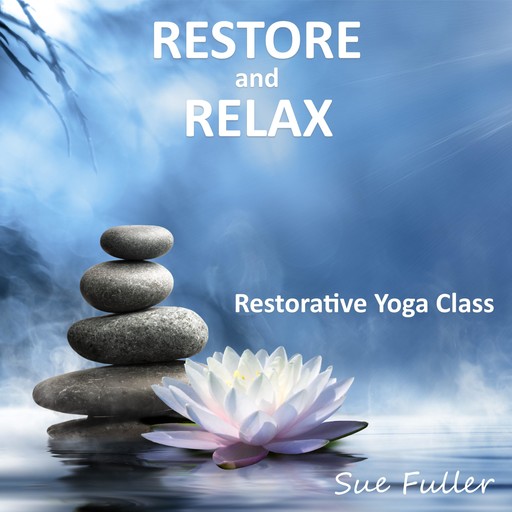 Restore and Relax, Sue Fuller