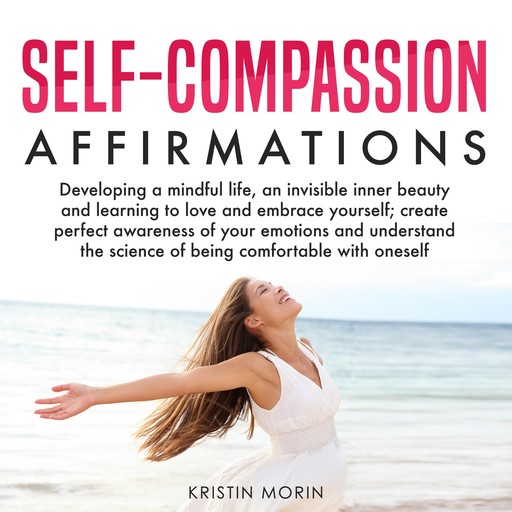 Self-Compassion Affirmations, Kristin Morin
