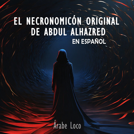 El Necronomicón Original de Abdul Alhazred en Español, Lovecraft, Árabe Loco