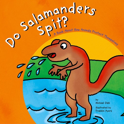 Do Salamanders Spit?, Michael Dahl