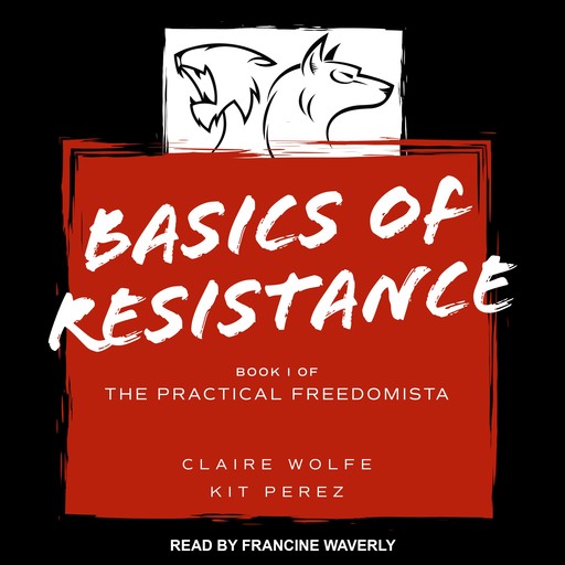 Basics of Resistance, Claire Wolfe, Kit Perez