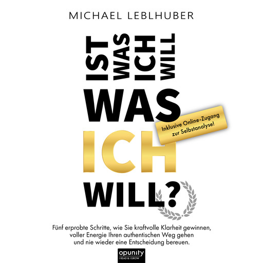 Ist was ich will - was ICH will?, Michael Leblhuber