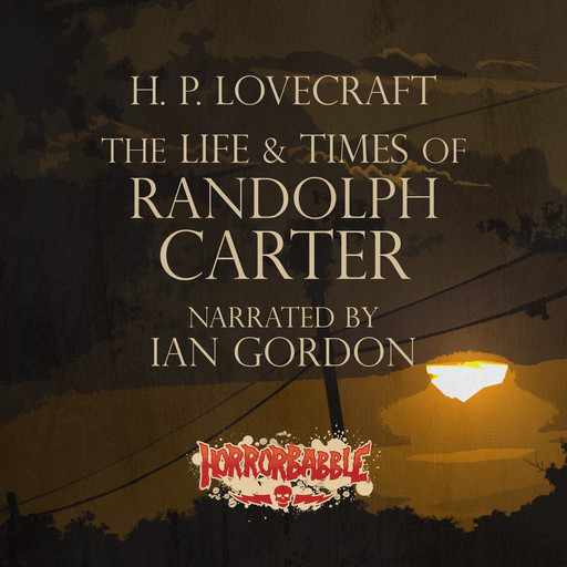 The Life & Times of Randolph Carter, Howard Lovecraft