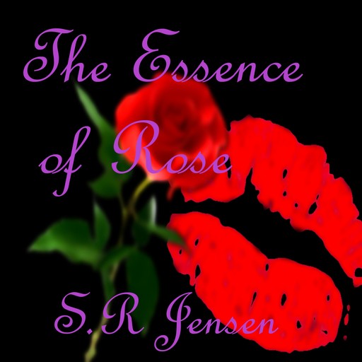The Essence of Rose, S.R Jensen