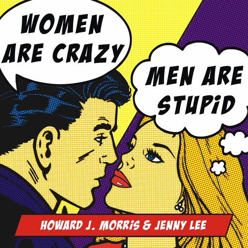 Women Are Crazy, Men Are Stupid, Jenny Lee, Howard J. Morris