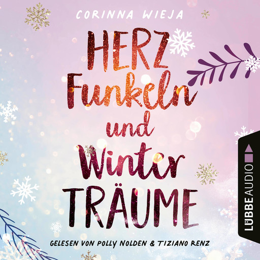 Herzfunkeln und Winterträume (Ungekürzt), Corinna Wieja