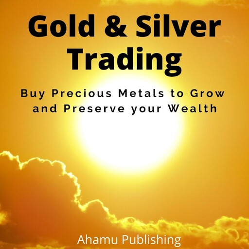Gold & Silver Trading, Ahamuu Publishing