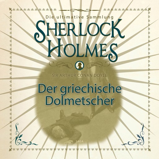 Sherlock Holmes: Der griechische Dolmetscher - Die ultimative Sammlung, Arthur Conan Doyle