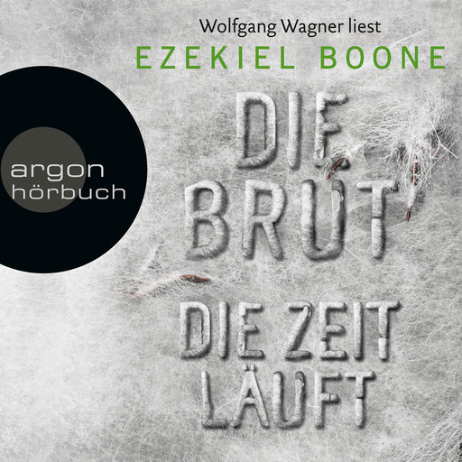 Die Zeit läuft - Die Brut, Band 2 (Ungekürzte Lesung), Ezekiel Boone