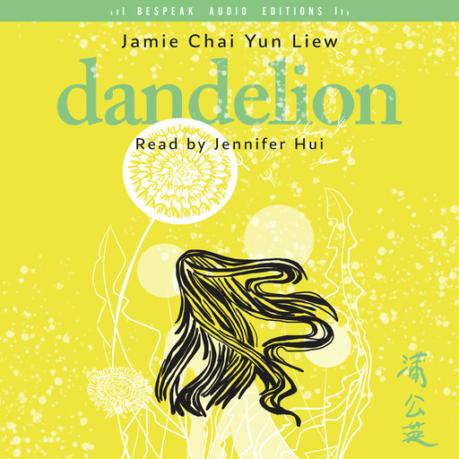Dandelion (Unabridged), Jamie Chai Yun Liew