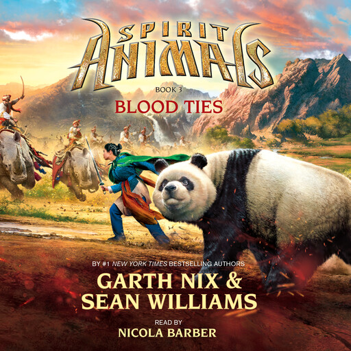 Blood Ties (Spirit Animals, Book 3), Sean Williams, Garth Nix
