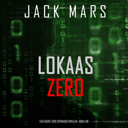 Lokaas Zero (Een Agent Zero Spionagethriller—Boek #8), Jack Mars