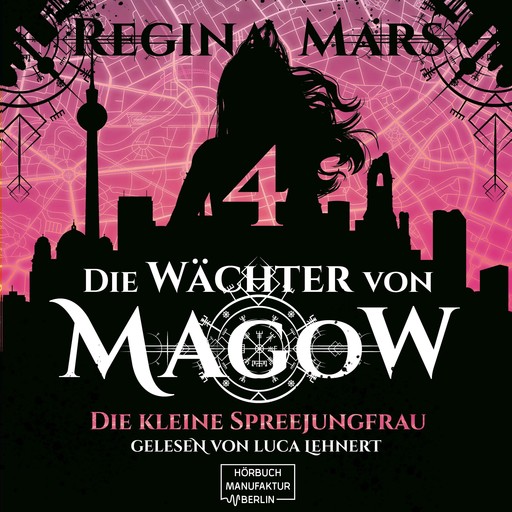 Die kleine Spreejungfrau - Die Wächter von Magow, Band 4 (ungekürzt), Regina Mars