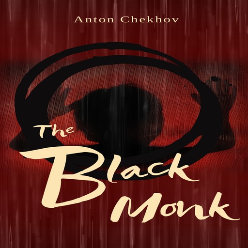 The Black Monk (Unabridged), Anton Chekhov