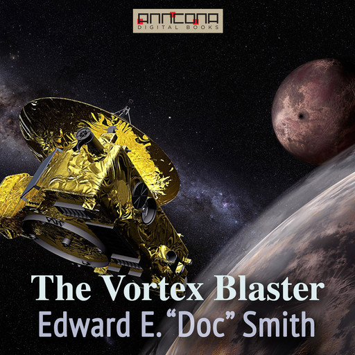 The Vortex Blaster, Edward E. "Doc" Smith