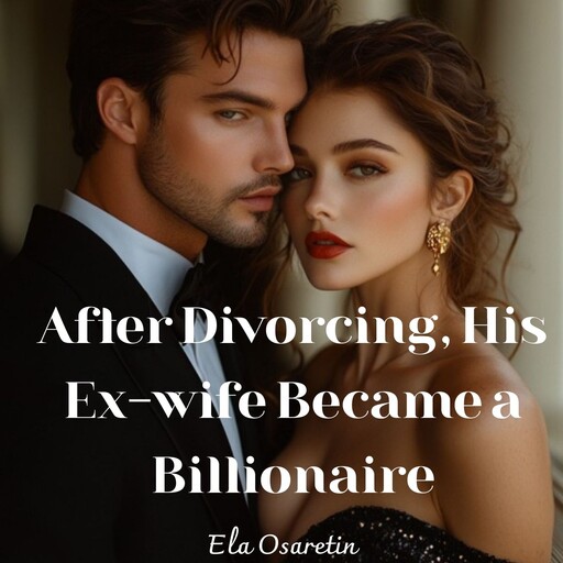 After Divorcing, His Ex-wife Became a Billionaire, Ela Osaretin