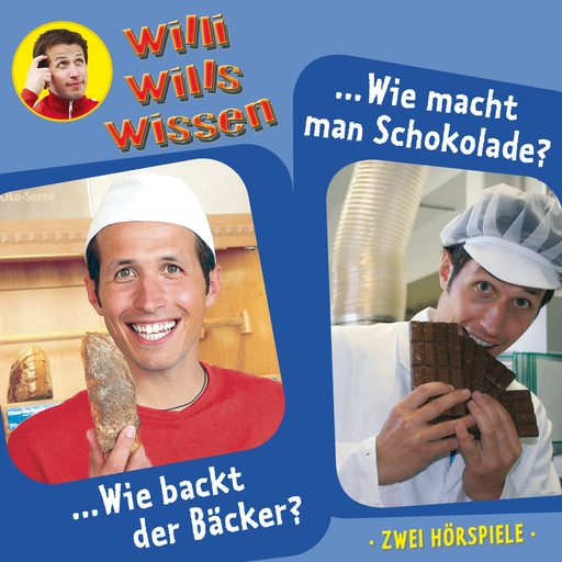 Willi wills wissen, Folge 1: Wie backt der Bäcker? / Wie macht man Schokolade?, Jessica Sabasch