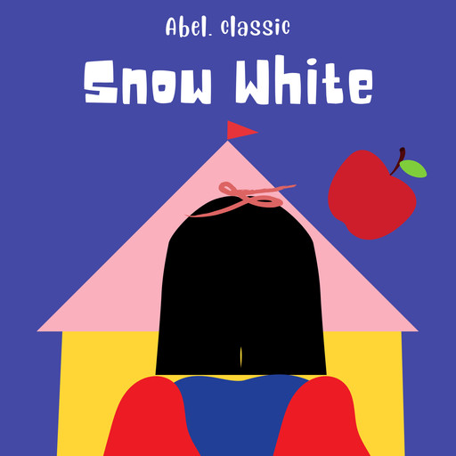 Snow White - Abel Classics: fairytales and fables, Brothers Grimm