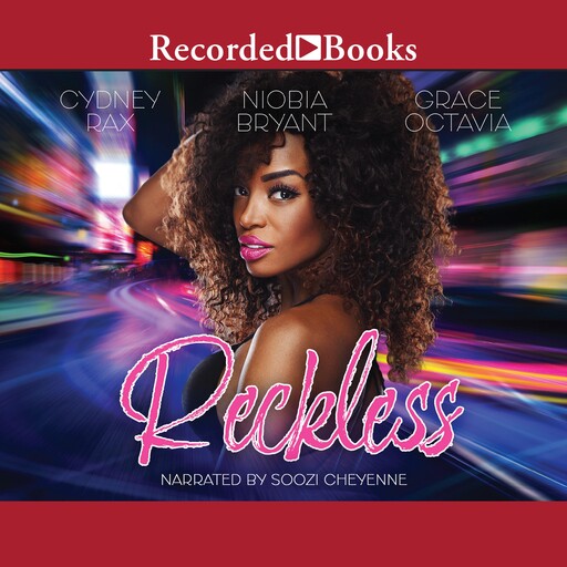 Reckless, Niobia Bryant, Grace Octavia, Cydney Rax